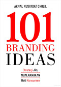 101 Branding Ideas: Strategi jitu memenangkan hati konsumen
