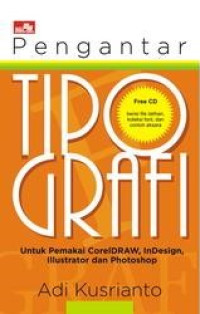 Image of Pengantar Tipografi: Untuk pemakai CorelDRAW, InDesign, Illustrator dan Photoshop