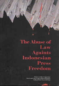 Image of The Abuse of Law Against Indonesian Press Freedom