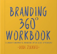 Image of Branding 360 Workbook: 3 langkah fundamental branding untuk scale up bisnismu