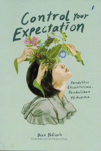 Image of Control Your Expectation: Kendalikan ekspektasimu, kendalikan hidupmu
