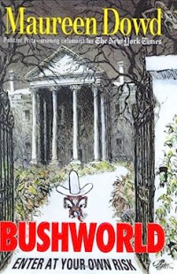 Image of Bushworld: Enter at Your Own Risk