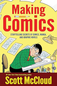 Image of Making Comics: Storytelling secrets of comics, manga, and graphic novels