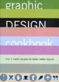Graphic Design Cookbook: Mix + match recipes for faster, better layouts