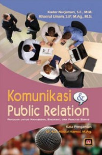Image of Komunikasi & Public Relation: Panduan untuk mahasiswa, birokrat, dan praktisi bisnis