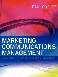 Image of Marketing Communications Management: Concepts & theories, cases & practices
