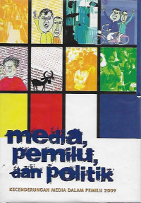 Image of Media, Pemilu, dan Politik: Kecenderungan media dalam pemilu 2009
