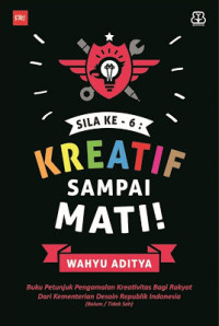 Image of Sila Ke-6: Kreatif sampai mati!